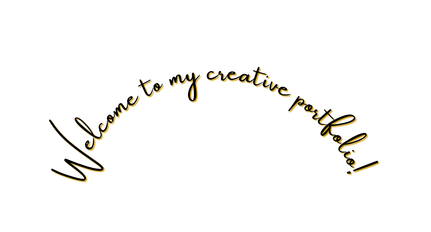 Welcome to my creative portfolio